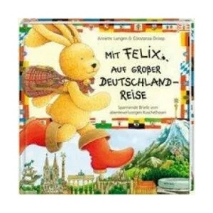 Mit Felix auf großer Deutschlandreise | Annette Langen, Constanza Droop (ISBN: 9783815792551)