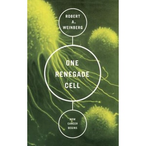 One Renegade Cell | Robert A. Weinberg (ISBN: 9780465072767)