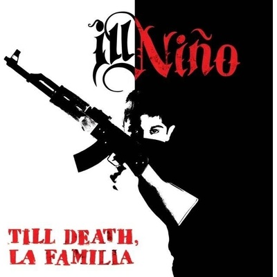 Ill Nino - Till Death, La Familia CD