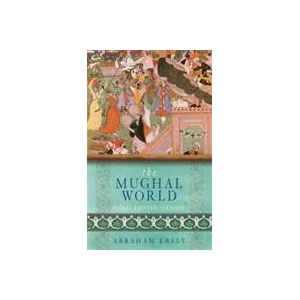 Mughal World | Abraham Eraly (ISBN: 9780753823620)