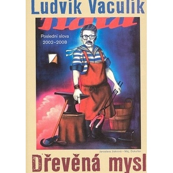 Vaculík Ludvík: DŘEVĚNÁ MYSL