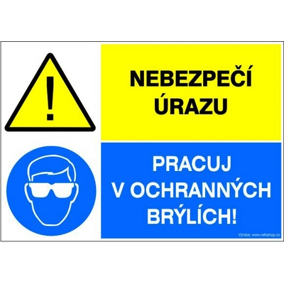 RAFO Samolepka Nebezpečí úrazu / Pracuj v ochranných brýlích! Velikosti: A6 (10,5 x 15 cm)