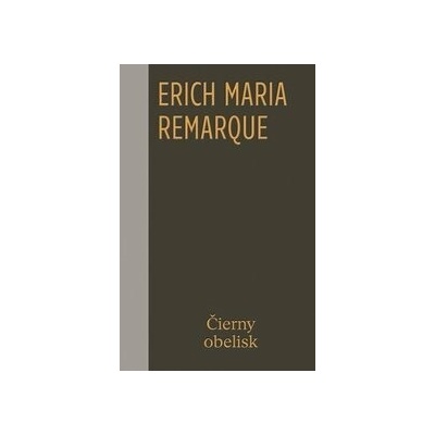 Čierny obelisk - Erich Maria Remarque