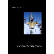 Křivolaké cesty osudu - Horský Otto