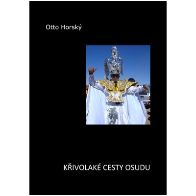 Křivolaké cesty osudu - Horský Otto