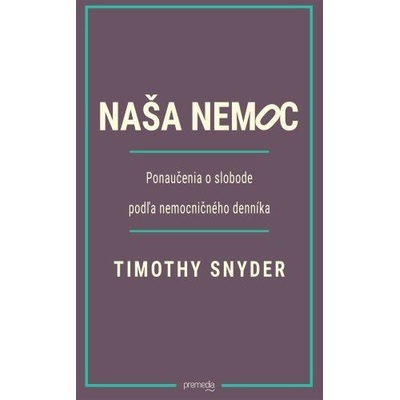 Naša nemoc - Timothy Snyder