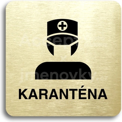 ACCEPT Piktogram karanténa III - zlatá tabulka - černý tisk bez rámečku