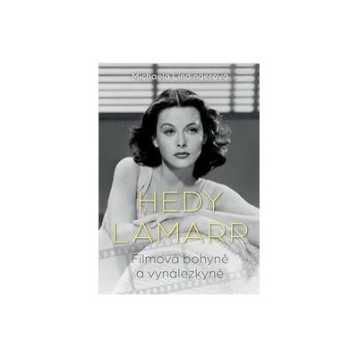 Hedy Lamarr - Bohyně stříbrného plátna, vynálezkyně