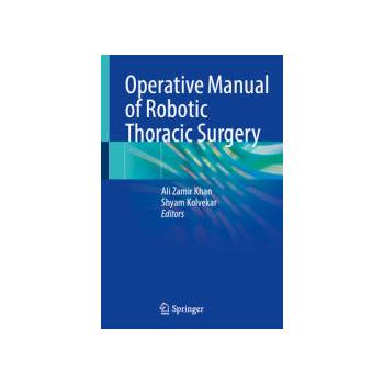 Image 1 of Operative Manual of Robotic Thoracic Surgery | Ali Zamir Khan, Shyam Kolvekar