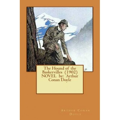 The Hound of the Baskervilles NOVEL by: Arthur Conan Doyle | Arthur Conan Doyle
