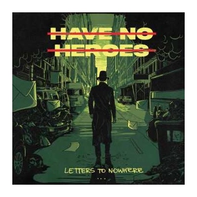 Have No Heroes - Letters To Nowhere LP