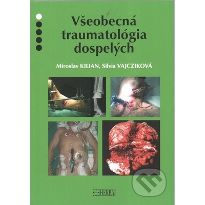 Všeobecná traumatológia dospelých - Slivia Vajcziková