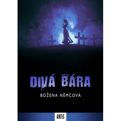 Divá Bára - Božena Němcová