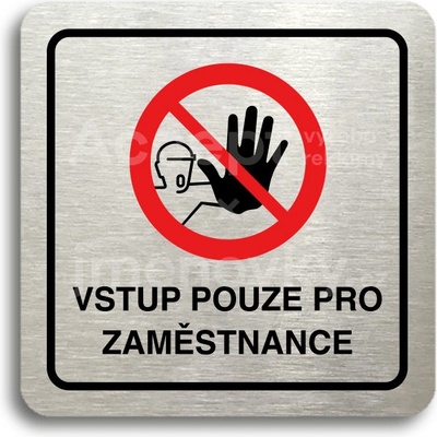 ACCEPT Piktogram vstup pouze pro zaměstnance III - stříbrná tabulka - barevný tisk