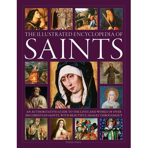 Saints, The Illustrated Encyclopedia of | Tessa Paul (ISBN: 9780754835790)