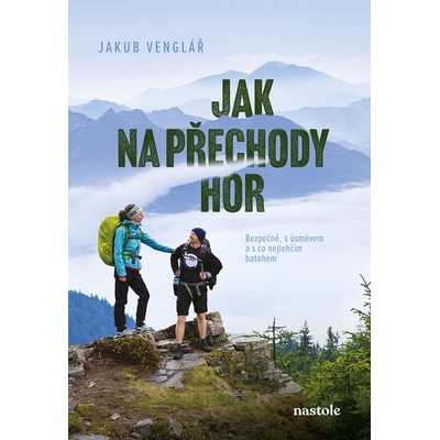 Jak na přechody hor - Jakub Venglář