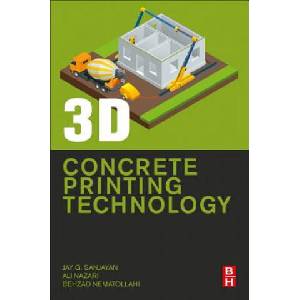 3D Concrete Printing Technology | Jay Sanjayan (ISBN: 9780128154816)