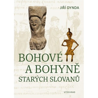 Bohové a bohyně starých Slovanů - Jiří Dynda