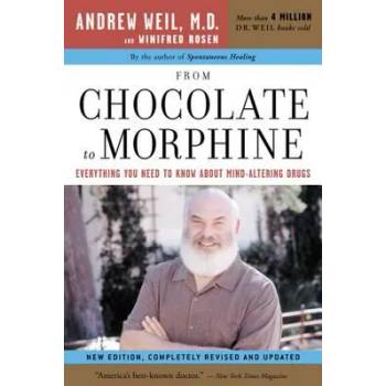 Image 1 of From Chocolate to Morphine: Everything You Need to Know about Mind-Altering Drugs | Andrew Weil, Winifred Rosen