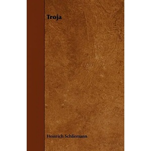 Troja | Heinrich Schliemann (ISBN: 9781443772532)