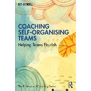 Coaching Self-Organising Teams | Ro Gorell (ISBN: 9780367627454)