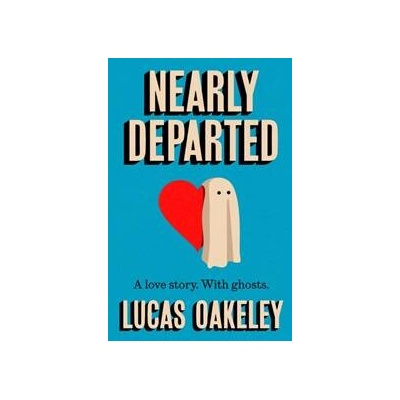 Nearly Departed - Lucas Oakeley