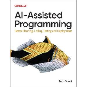 Ai-Assisted Programming | Tom Taulli (ISBN: 9781098164560)