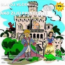 Ako žijú princezné - Slavoj Vlček 2013