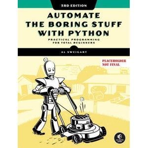 Automate the Boring Stuff with Python, 3rd Edition (ISBN: 9781718503403)