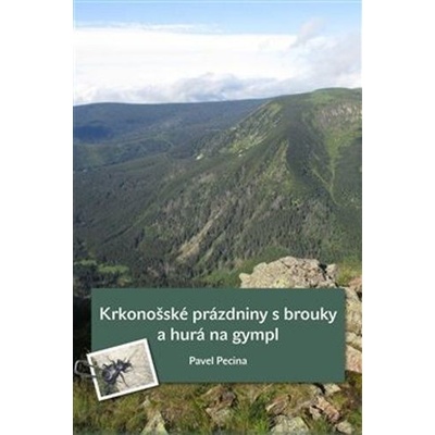 Krkonošské prázdniny s brouky a hurá.... - Pavel Pecina