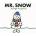 Mr. Snow | HARGREAVES