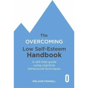 Overcoming Low Self-esteem Handbook | Dr Melanie Fennell (ISBN: 9781472145376)