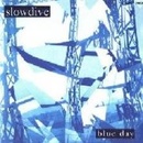 SLOWDIVE: BLUE DAY LP
