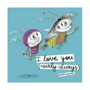 I Love You (Nearly Always) | ANNA LLENAS (ISBN: 9781783707973)