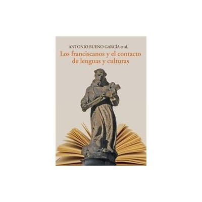 Los franciscanos y el contacto de lenguas y culturas