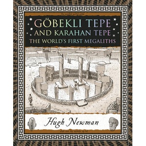 GOBEKLI TEPE & KARAHAN TEPE WORLDS FIRST | NEWMAN HUGH (ISBN: 9781952178443)