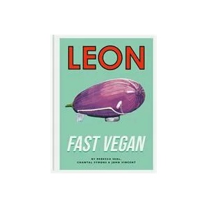 Leon Fast Vegan | John Vincent, Rebecca Seal, Chantal Symons (ISBN: 9781840917192)