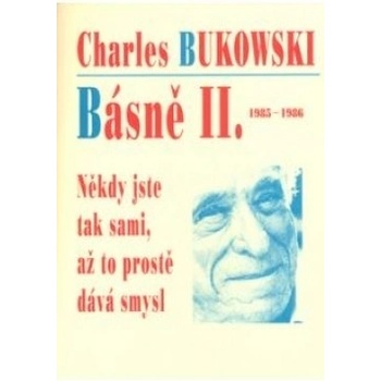 Básně II. 1985 - 1986 - Charles Bukowski