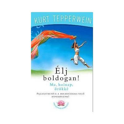 Élj boldogan!