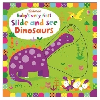 Usborne Babys very first Slide and See Dinosaurs - Watt, Fiona