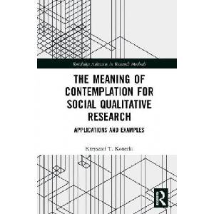 Meaning of Contemplation for Social Qualitative Research | Konecki, Krzysztof T. (ISBN: 9781032016993)