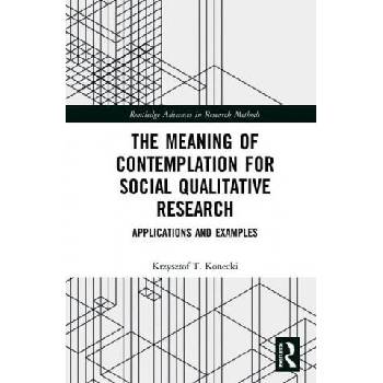 Image 1 of Meaning of Contemplation for Social Qualitative Research | Konecki, Krzysztof T.
