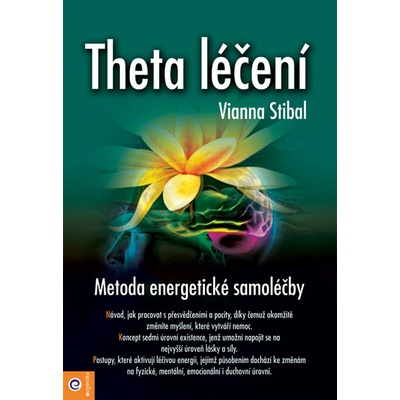 Theta léčení - Vianna Stibal