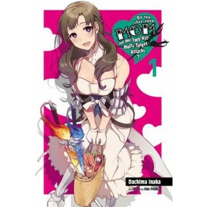 Do You Love Your Mom and Her Two-Hit Multi-Target Attacks? , Vol. 1 (light novel) | Dachima Inaka (ISBN: 9781975328009)