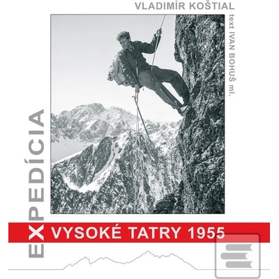 Expedícia Vysoké Tatry 1955 - Bohuš Ivan ml.