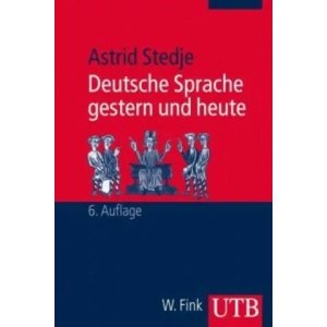 Deutsche Sprache gestern und heute | Astrid Stedje, Heinz-Peter Prell (2007)