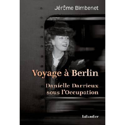 Le fol amour de Danielle Darrieux | Bimbenet