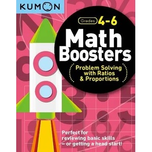 Math Boosters: Problem Solving with Ratios & Proportions (Grades 4-6) | KUMON PUBLISHING NORTH AMERICA (ISBN: 9781941082980)