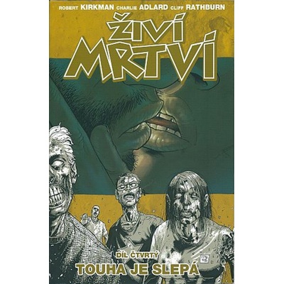 Živí mrtví Touha je slepá - Robert Kirkman