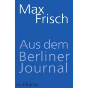 Aus dem Berliner Journal | Max Frisch, Thomas Strässle (2015)